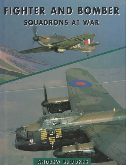Fighter and Bomber Squadrons at War by Andrew Brookes: 1995 Hardback