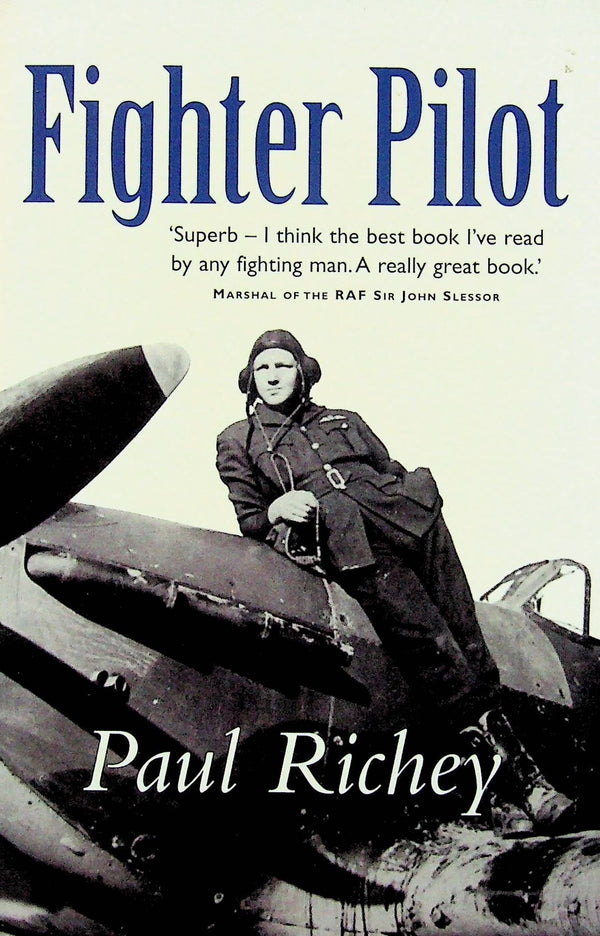 Fighter Pilot: WingCo Paul Richey NEW 2000 Trade PB; A Hero in a Squadron of Heroes