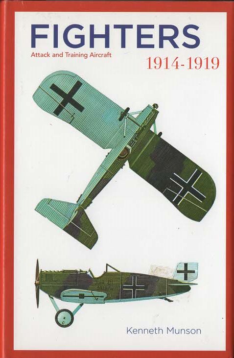 Fighters, Attack and Training Aircraft 1914-1919 by Kenneth Munson: NEW 2012 Hardback
