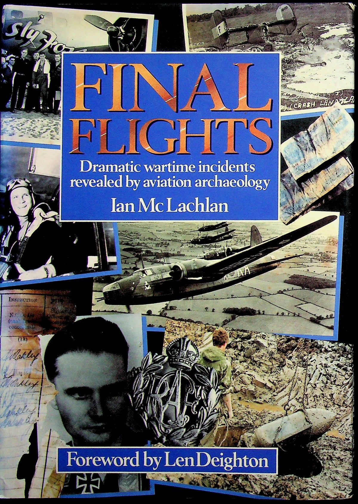 Final Flight, The Drama of Aviation Archaeology by Ian McLachlan: 1989 First Ed. Hardback