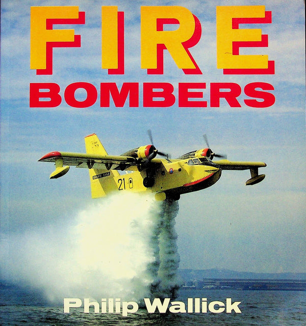 Fire Bombers by Philip Wallick: 1987 First Edition Softcover Trade Paperback