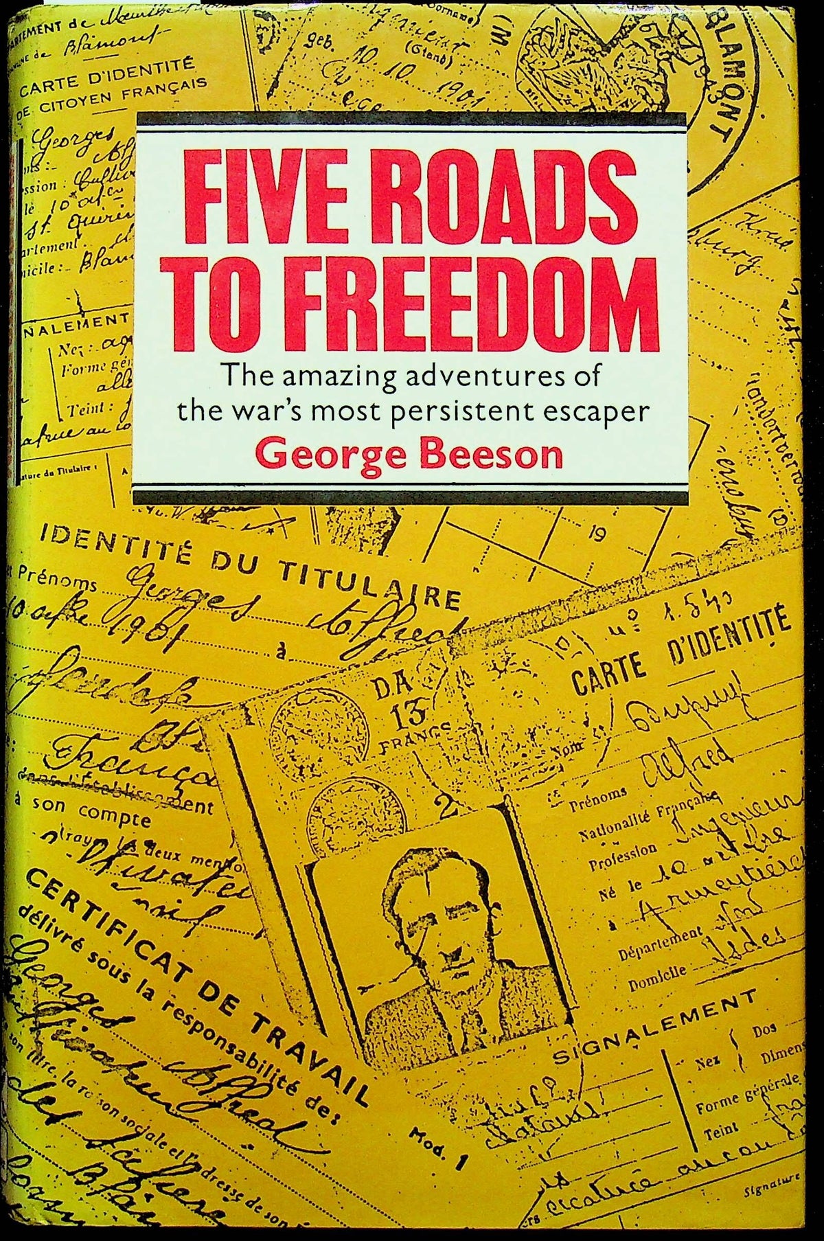 Five Roads to Freedom; The Adventures of the War's most Persistent Escaper: 1977 1st Ed HB