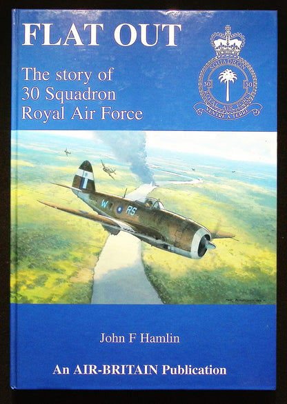 Flat Out, 30 Squadron Royal Air Force by John F Hamlin: NEW 2002 First Edition Hardback