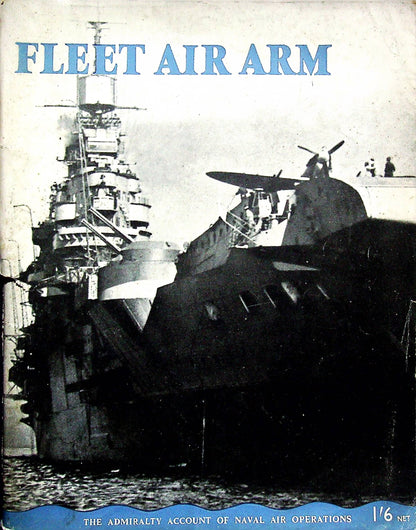 Fleet Air Arm: Admiralty Account of Naval Air Operations during WWII