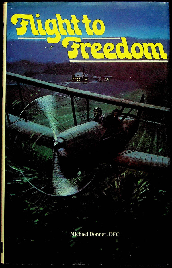 Flight to Freedom by Michael Donnet: 1974 First Edition Hardback