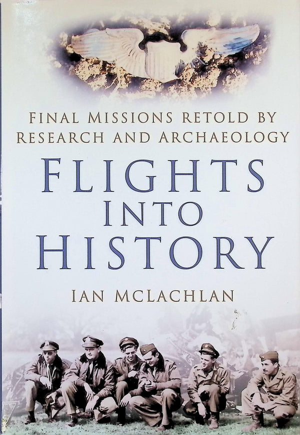 Flights into History by Ian McLachlan: 2007 1st edition hardback