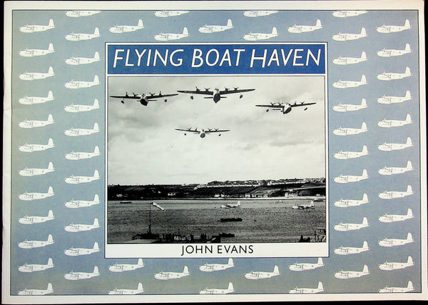 Flying Boat Haven by John Evans, Photohistory of Pembroke Dock: 1998 36-page Softcover