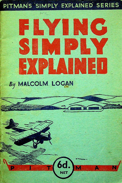 FLYING SIMPLY EXPLAINED: Malcom Logan 1941 paperback
