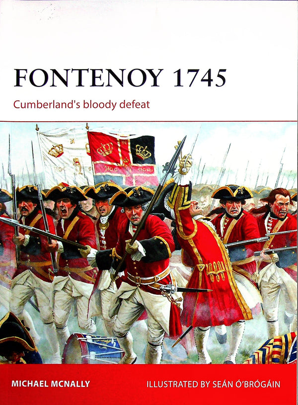 Fontenoy 1745, Cumberland's bloody defeat by M.McNally: Osprey Campaign Series