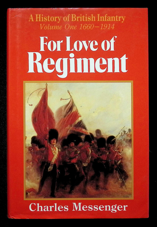 For Love of Regiment Volume 1 1660-1914 by Charles Messenger: NEW 1994 First Edition HB
