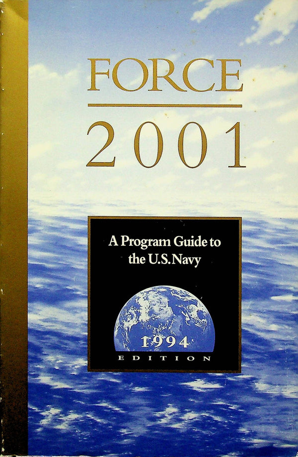 Force 2001: A Program Guide to the US Navy: 1994 Cardback/ NEW