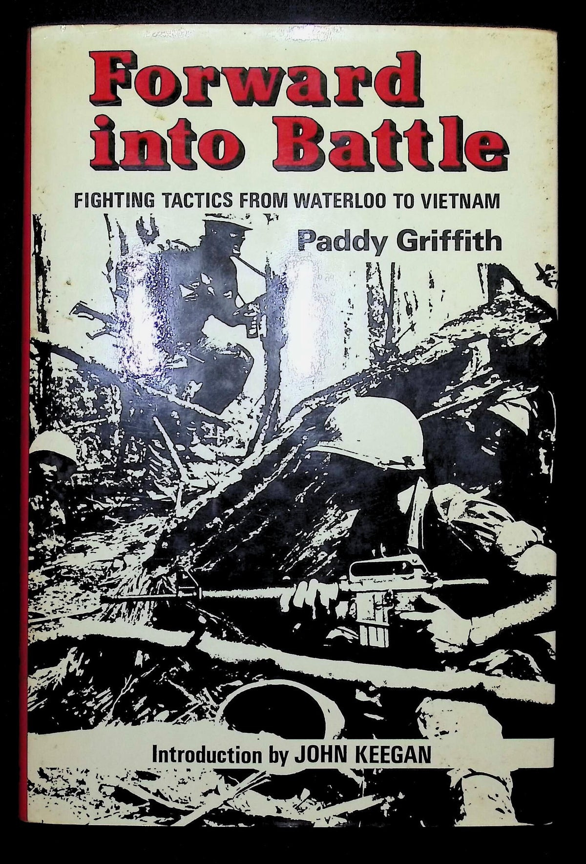 Forward into Battle; Fighting Tactics by Paddy Griffith: NEW 1981 First Edition Hardback