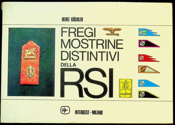 Fregi Mostrine Distintivi della RSI (Friezes, Insignias & Badges of the RSI) by H.Kuchler