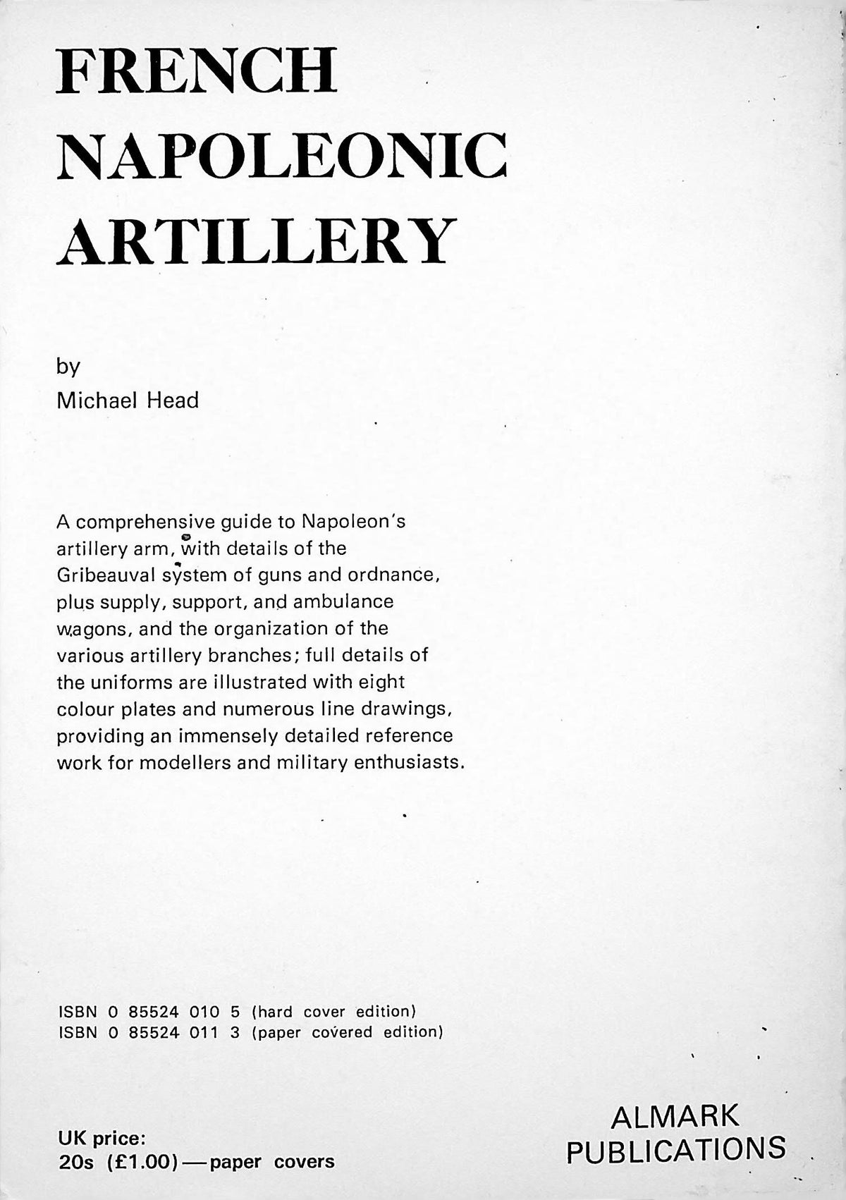 FRENCH NAPOLEONIC ARTILLERY: Michael Head 1970 1st edition hardback