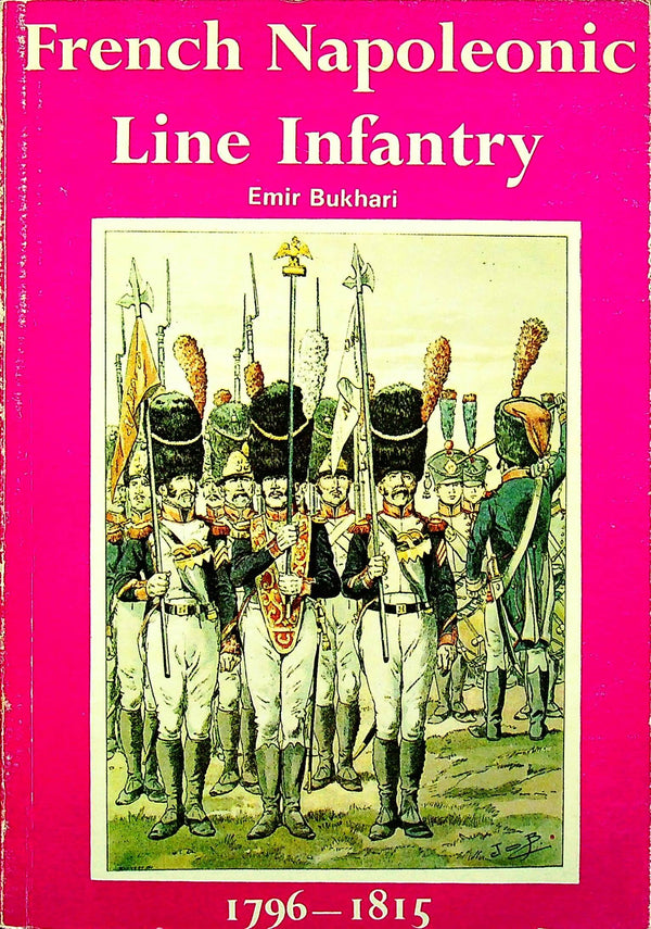 FRENCH NAPOLEONIC LINE INFANTRY 1796-1815: Emir Bukhari 1973 1st edition Card Cover