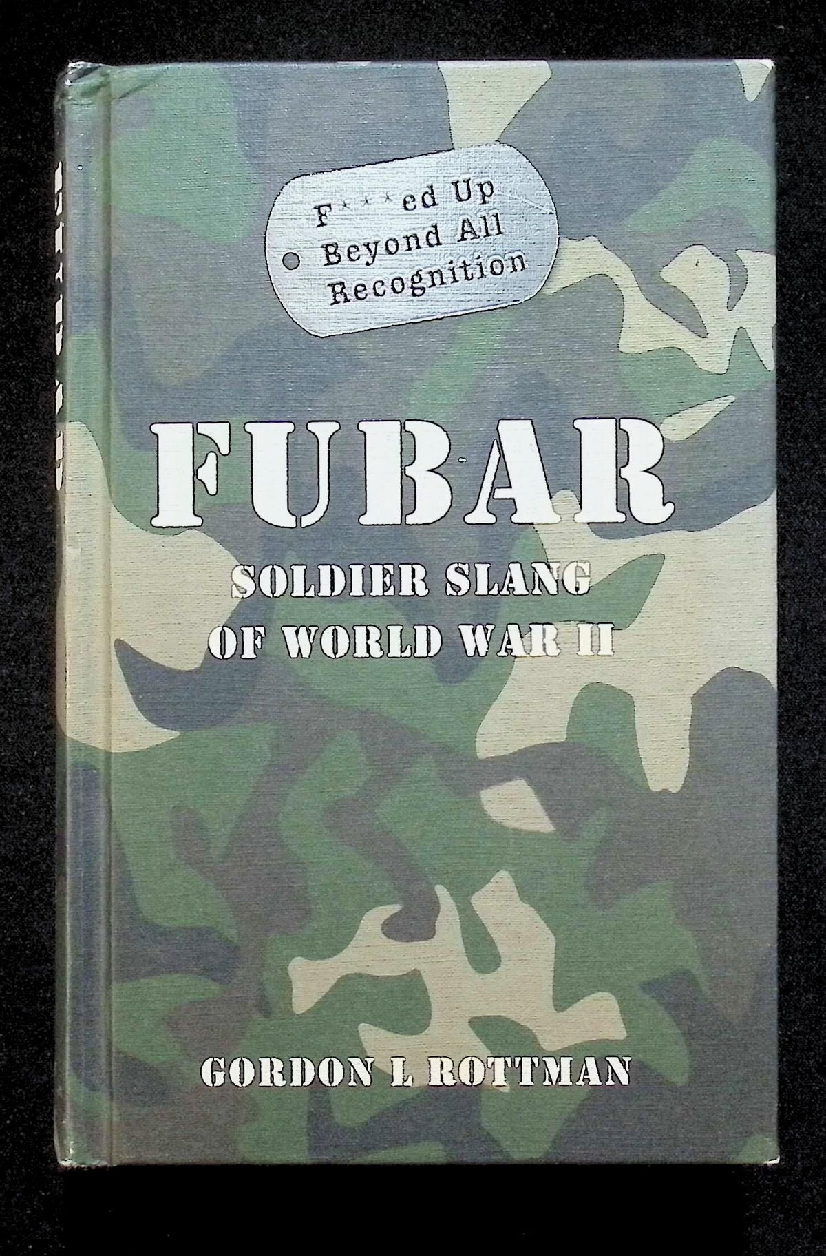 FUBAR by Gordon Rottman: NEW 2007 First Edition Hardback