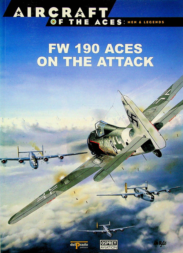 FW 190 Aces on The Attack: Osprey Aircraft of the Aces #6/ New