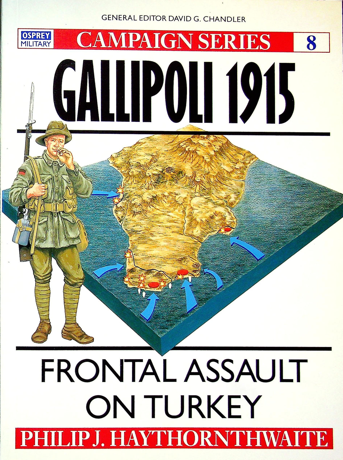 Gallipoli 1915, Frontal Assault on Turkey by PJ Haythornthwaite: Osprey Campaign Series
