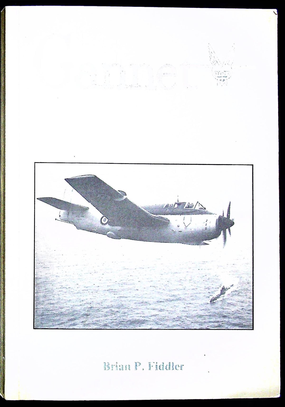 Gannet: Brian P. Fiddler 1990 Cardback Very Good