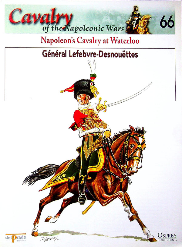 General Lefebvre-Desnouettes: Osprey's Napoleonic Cavalry #66, Waterloo Cavalry