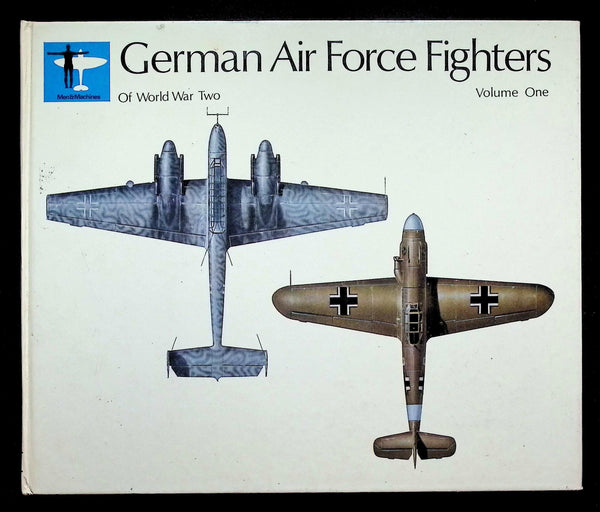 German Air Force Fighters; Volume One by Martin Windrow: 1971 Hardback