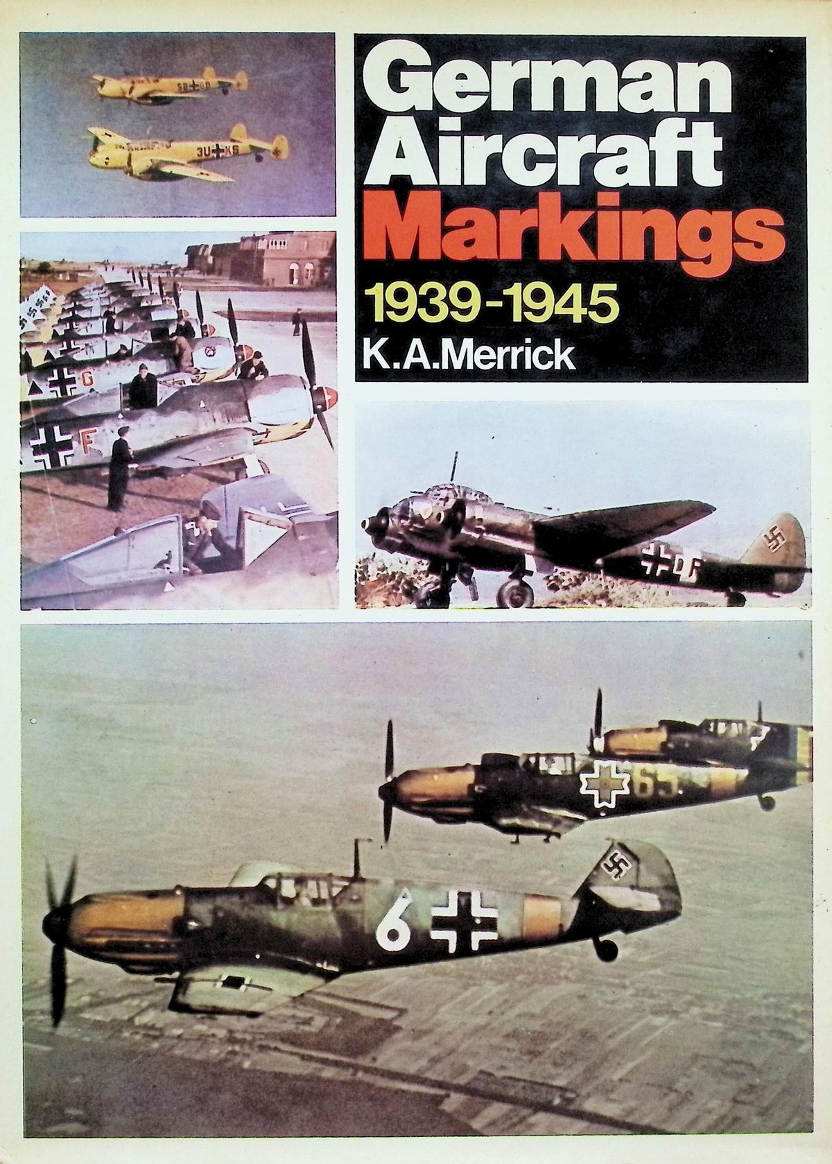German Aircraft Markings 1939-1945: K Merrick 1977 1st edition hardback