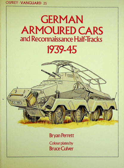German Armoured Cars & Reconnaissance Half-Tracks: Osprey Vanguard #25: 1983 Softcover