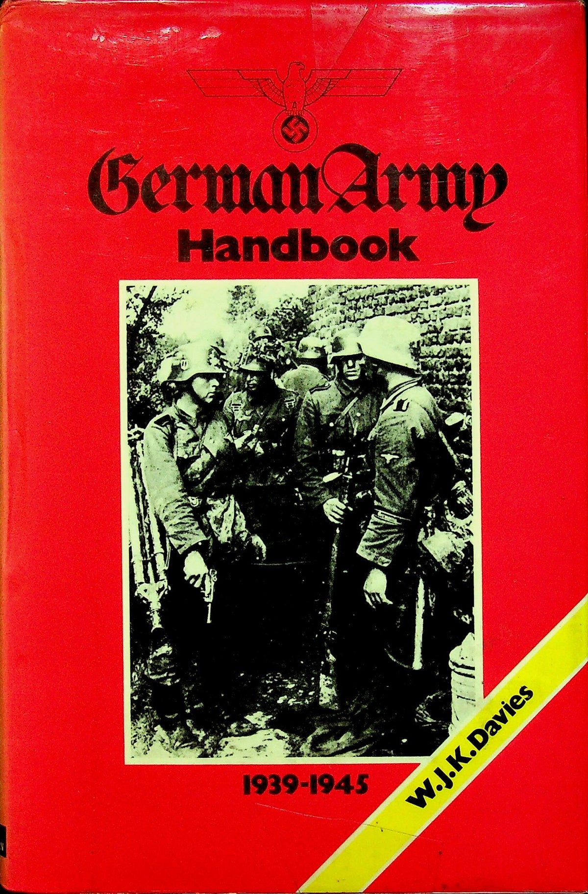 German Army Handbook 1939-1945: W Davies 1973 hardback