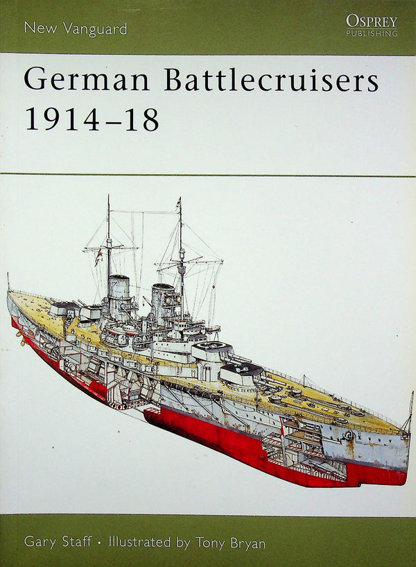 German Battlecruisers 1914–18 by Gary Staff: NEW Osprey New Vanguard