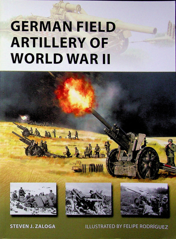 German Field Artillery of World War II: NEW Osprey New Vanguard