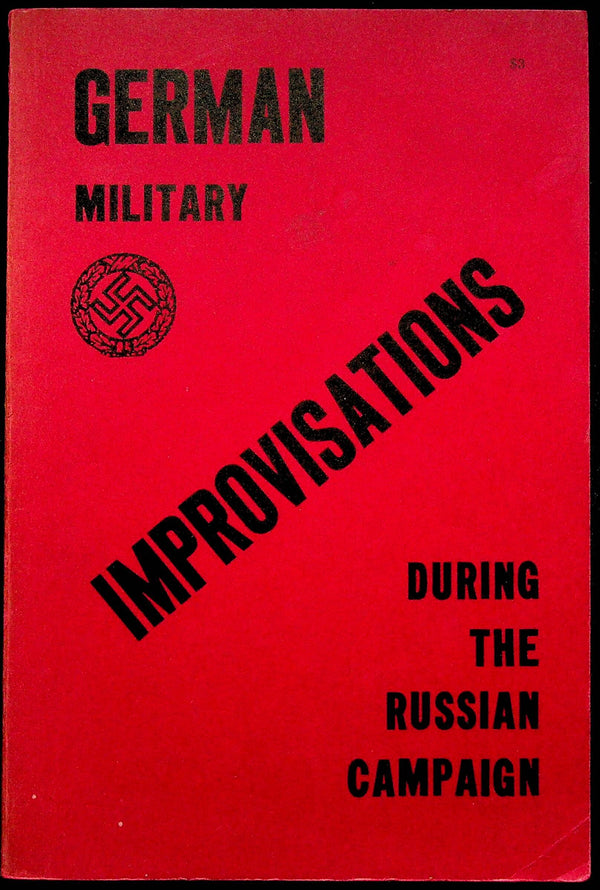 German Military Improvisations during the Russian Campaign: 1971 Translation from German