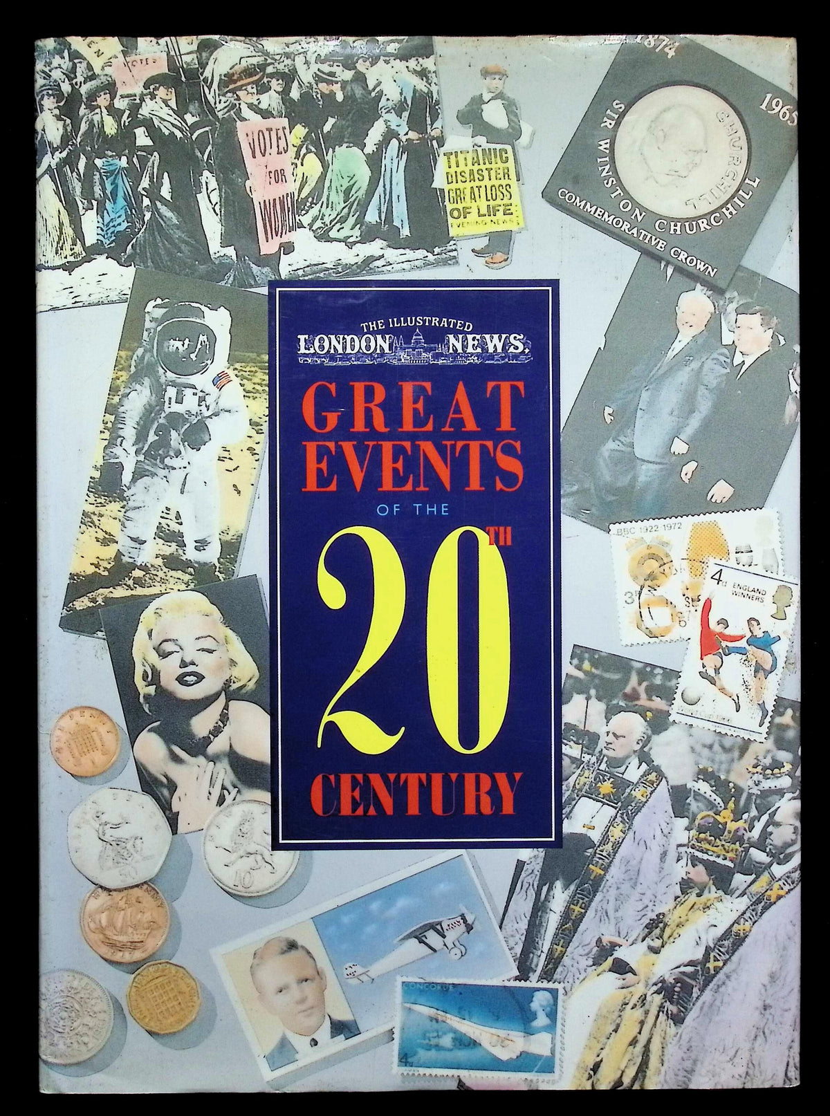 Great Events of The 20th Century; The Illustrated London News: NEW 1989 First Edition HB