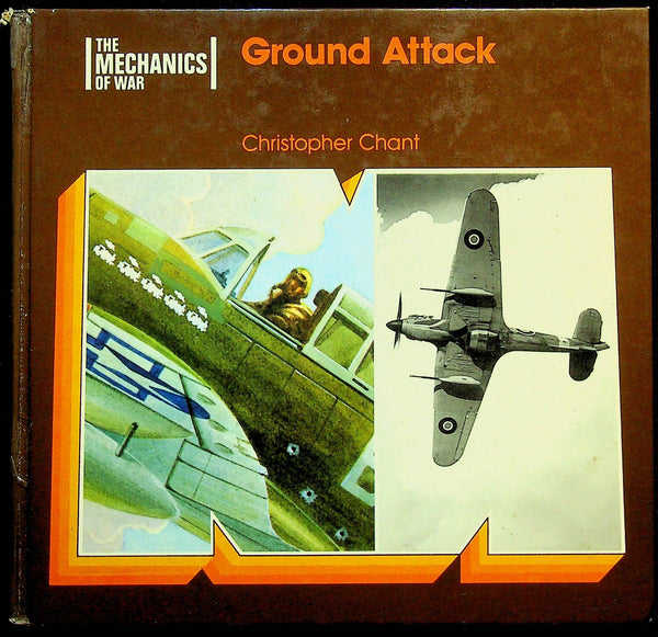 Ground Attack, The Mechanics of War by Christopher Chant: 1976 1st Edition Hardback