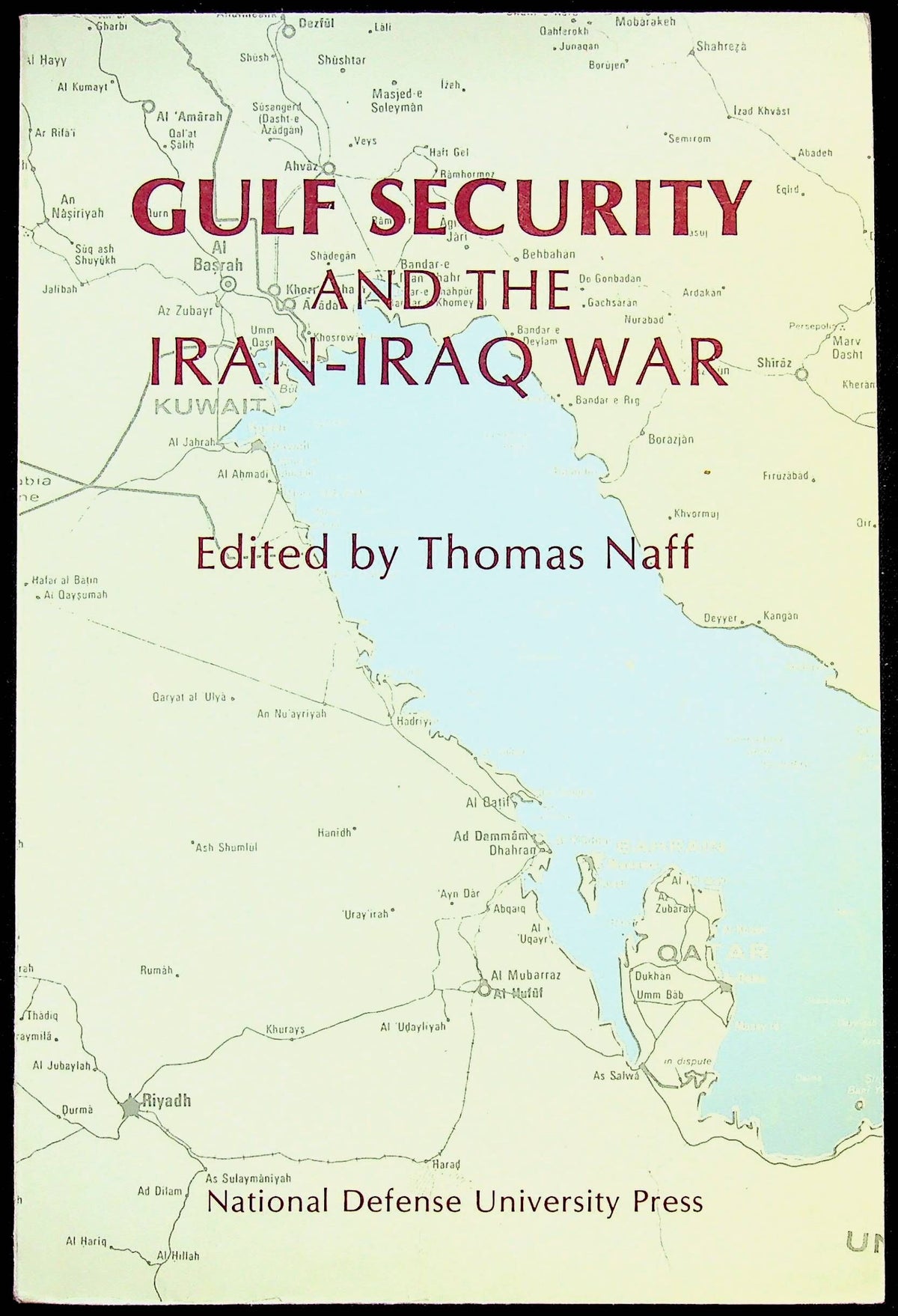 Gulf Security and the Iran-Iraq War Ed.Thomas Naff: NEW 1985 First Edition Softcover