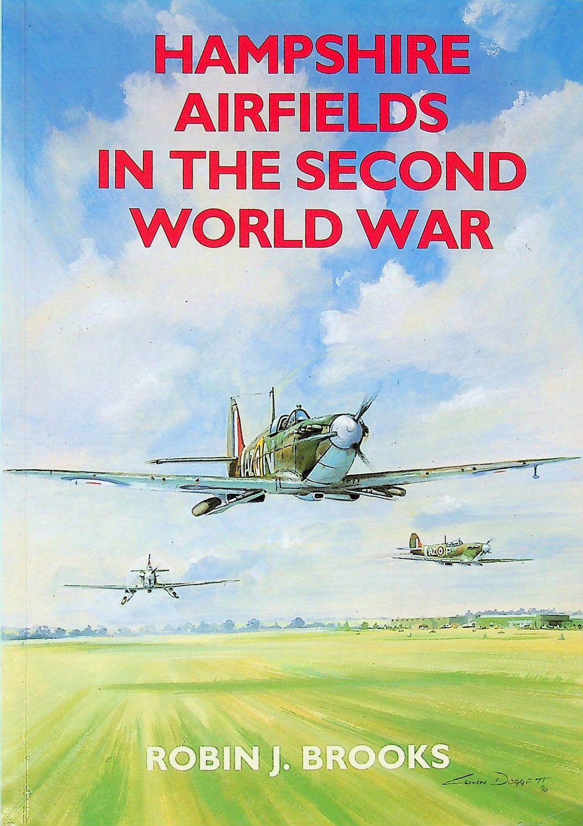Hampshire Airfields in The Second World War: Robin Brooks