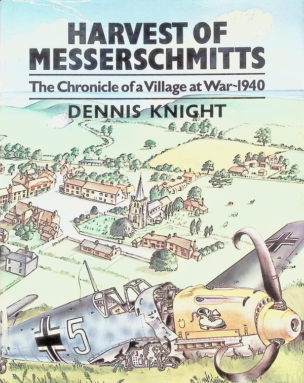 Harvest of Messerschmitts by Dennis Knight: NEW 1981 First edition HB Signed by the author
