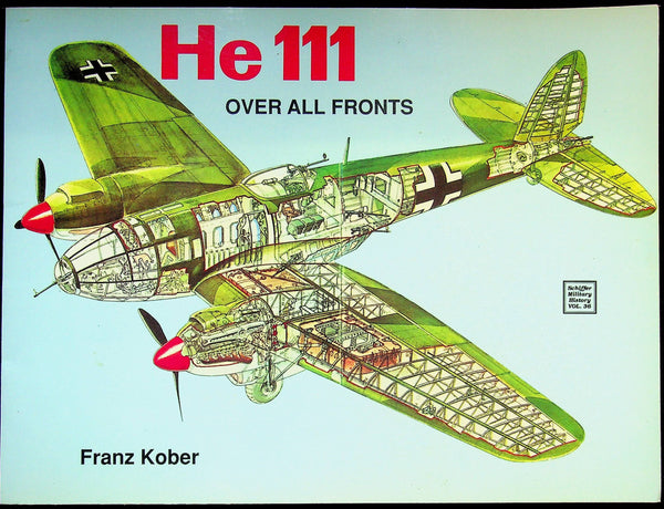 He 111, Over All Fronts by Franz Kober: NEW 1991 Schiffer Publications