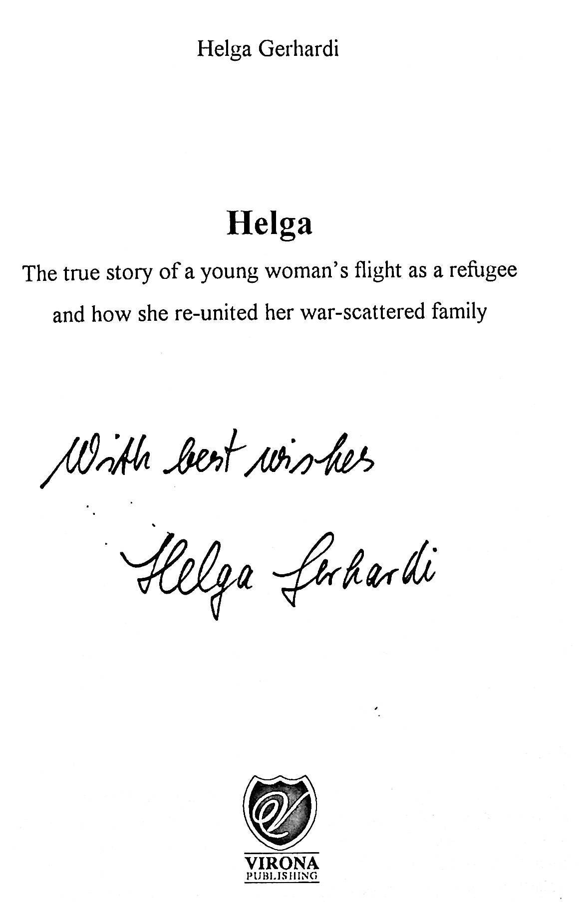 Helga, True Wartime Story of a Young Swiss Woman by Helga Gerhardi: NEW 1994 Signed 1st Ed
