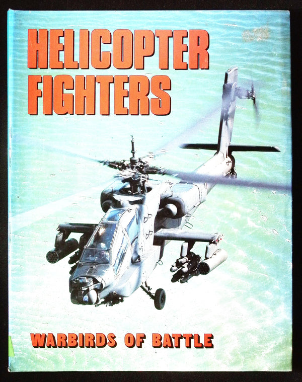 Helicopter Fighters; Warbirds of Battle: NEW 1990 First Edition Hardback