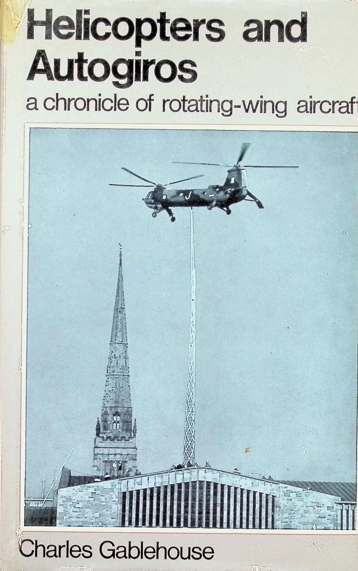 Helicopters and Autogiros: Charles Gablehouse 1967 1st edition hardback