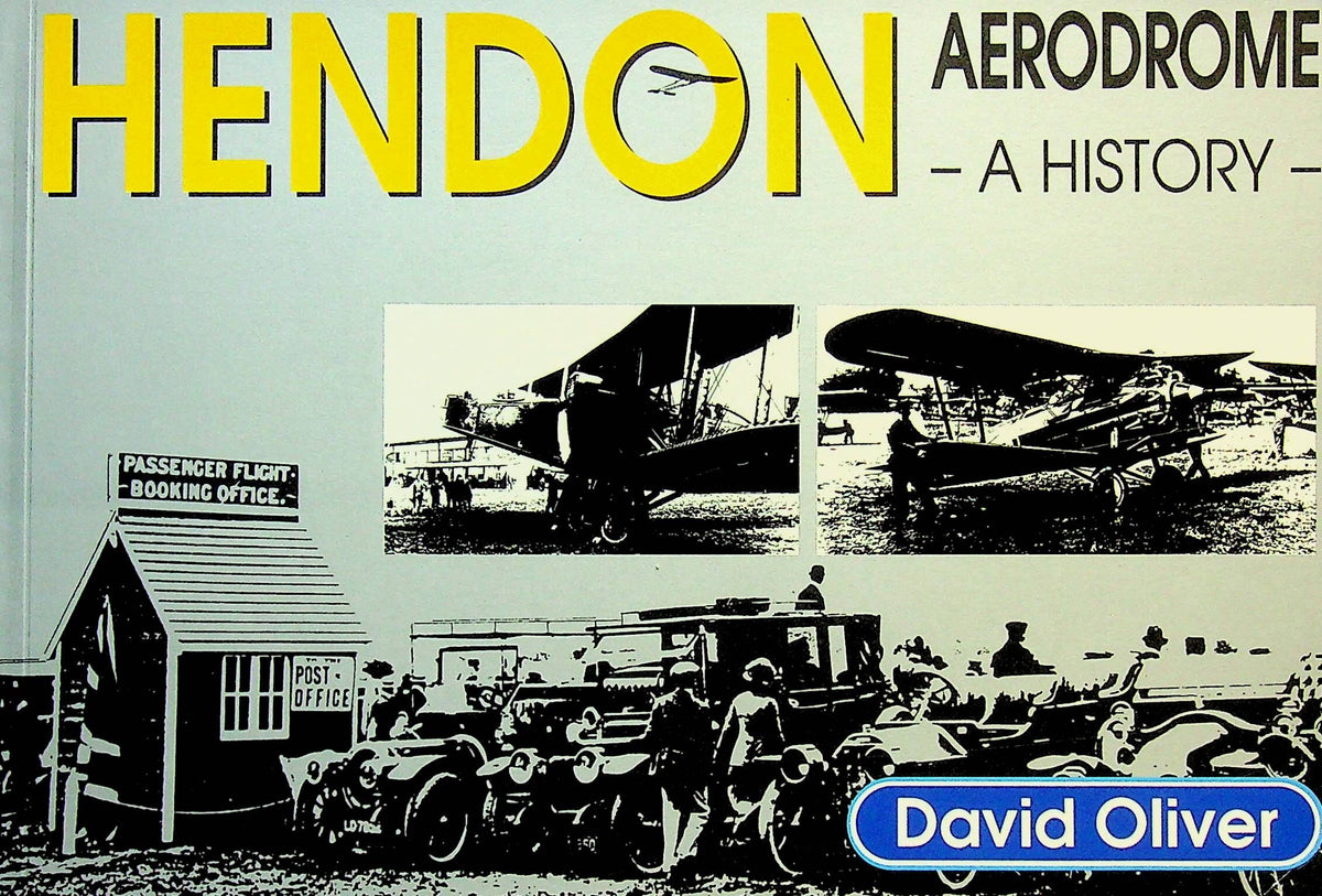 Hendon Aerodrome - A History by David Oliver: 1994 First Edition Softcover Trade Paperback