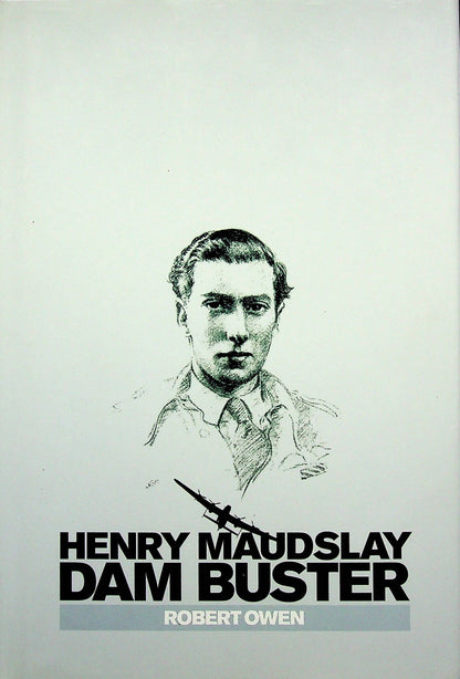 Henry Maudslay, Dam Buster by R.Owen: NEW 2014 1st Ed.HB; Biography of an RAF Hero
