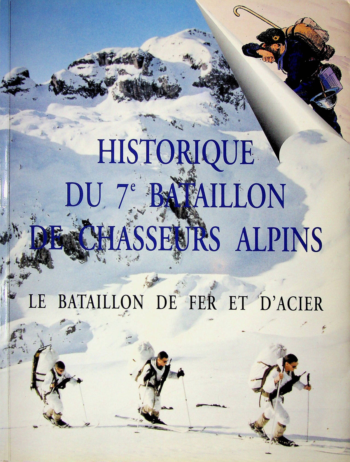 Historique Du 7e Bataillon de Chasseurs Alpins: 1994 1st Edition NEW Large Softback