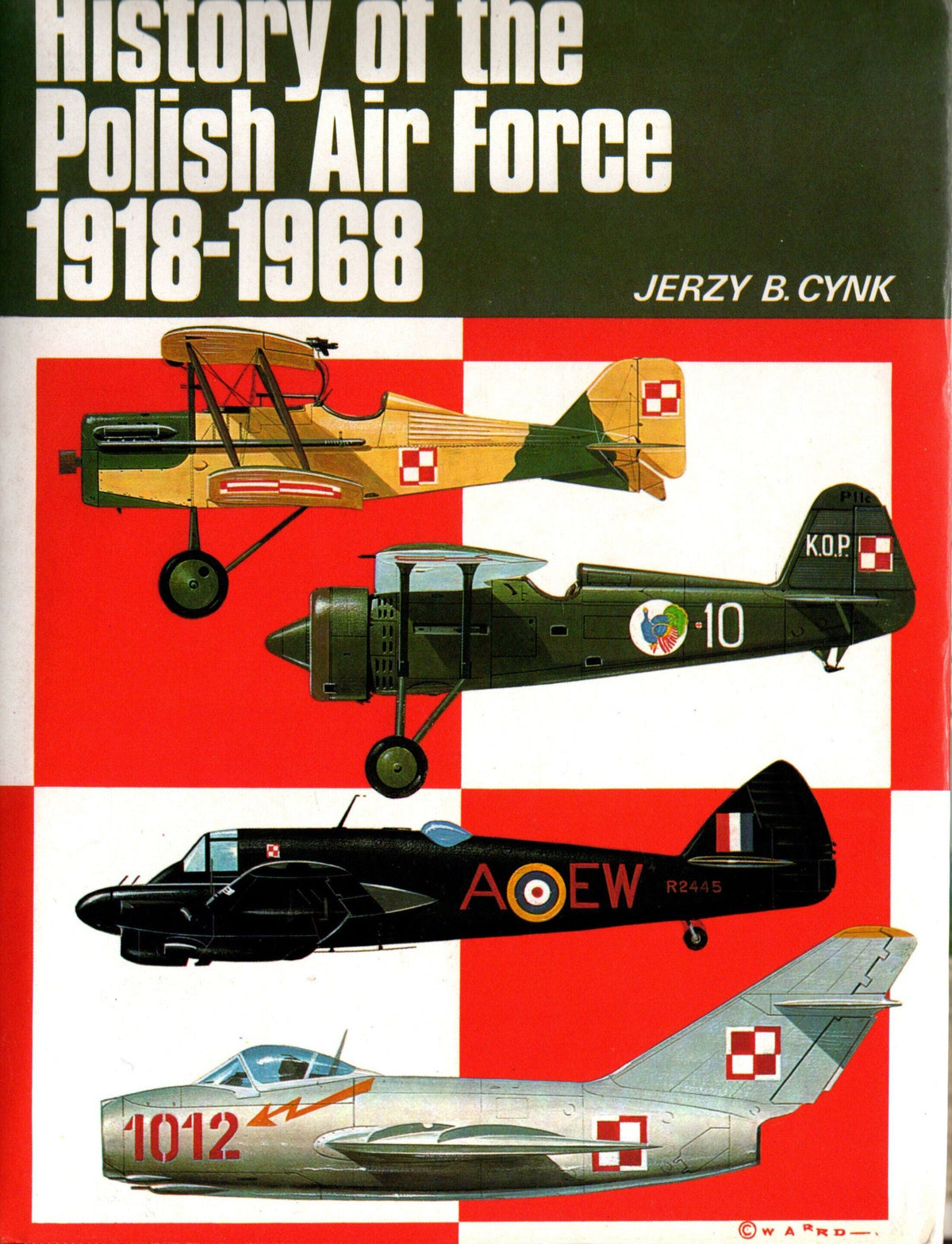 History of The Polish Air Force 1918-1968 by J Cynk: 1972 First Edition Hardback