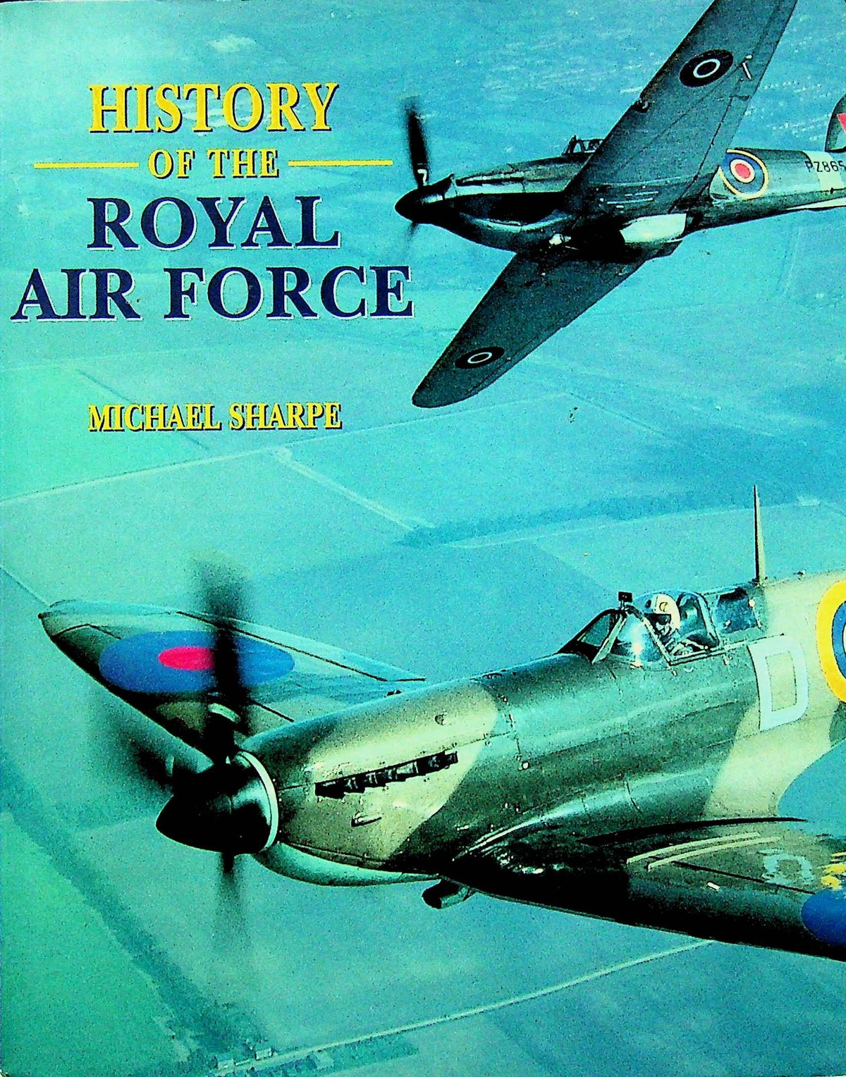 History of The Royal Air Force by Michael Sharpe: 2001 Hardback