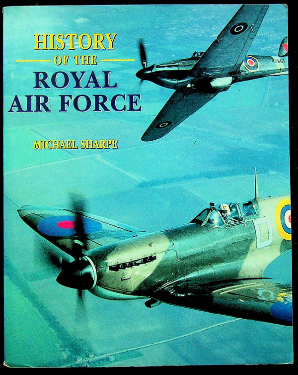 History of the Royal Air Force Michael Sharpe: 2002 Softcover Trade Paperback