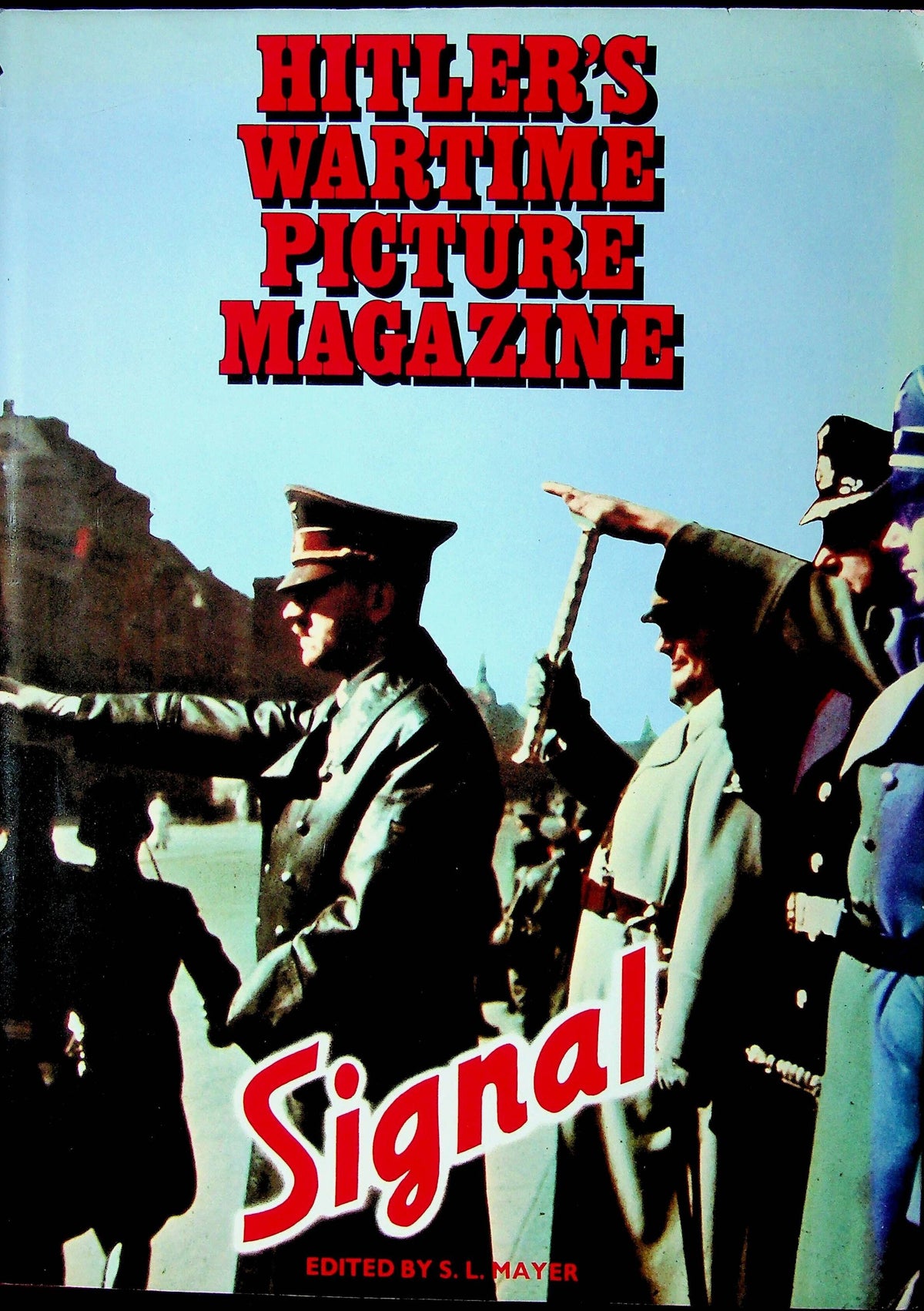 Hitler's Wartime Picture Magazine: S. L. Mayer 1976 Hardback Good