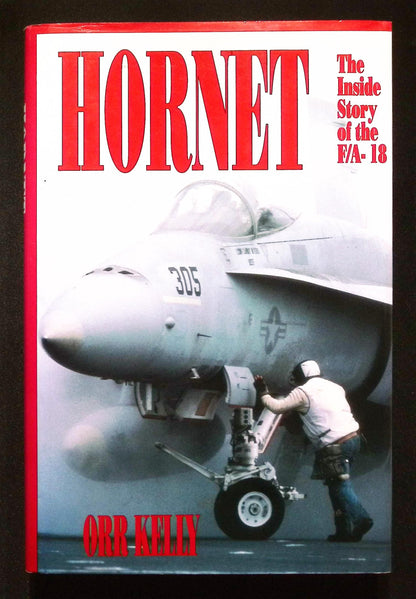 Hornet The Inside Story of The F/A-18 by Orr Kelly: NEW 1990 First Edition Hardback
