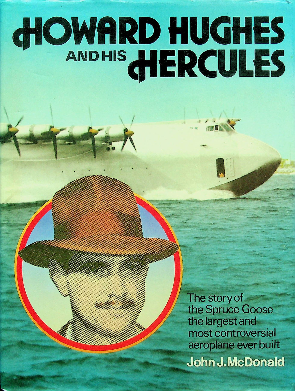Howard Hughes and His Hercules: The Story of the Spruce Goose in 160 pages/ Download