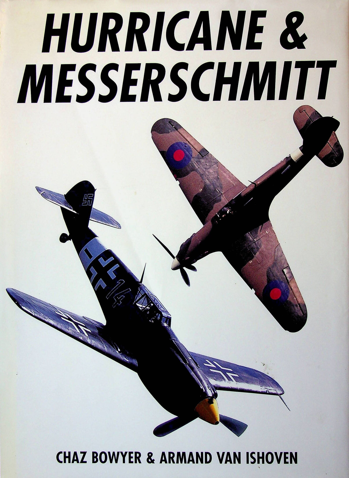 Hurricane & Messerschmitt: Chaz Bowyer & Armand Ishoven 1999 Large Format Hardback